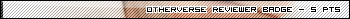 OtherVerse Reviewer badge (image)